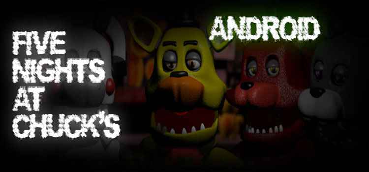 Five Nights at Chuck's Android Ports Collection (Free Download)