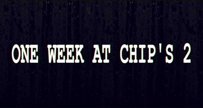 One Week at Chip’s 2 Free Download