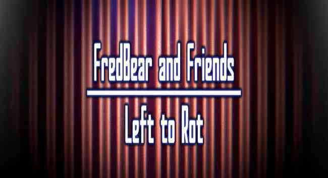 Download Fredbear and Friends: Left to Rot android