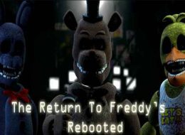 The Return to Freddy's: Rebooted