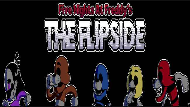 Five Nights At Freddy's: THE FLIPSIDE