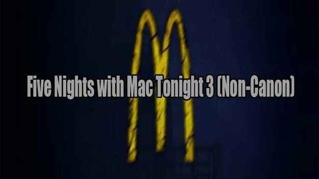 Five Nights with Mac Tonight 3 (Non-Canon) Free Download