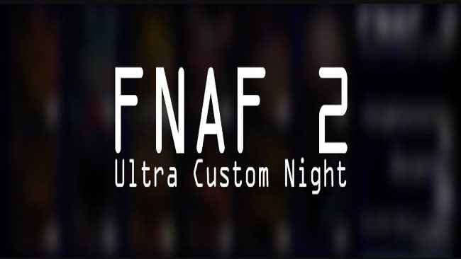 Five Nights at Freddy's 2 Ultra Custom Night 